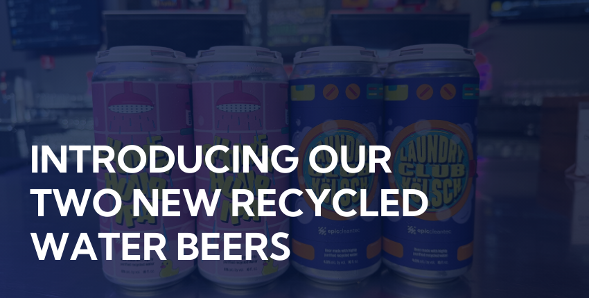 Introducing our two new recycled water beers
