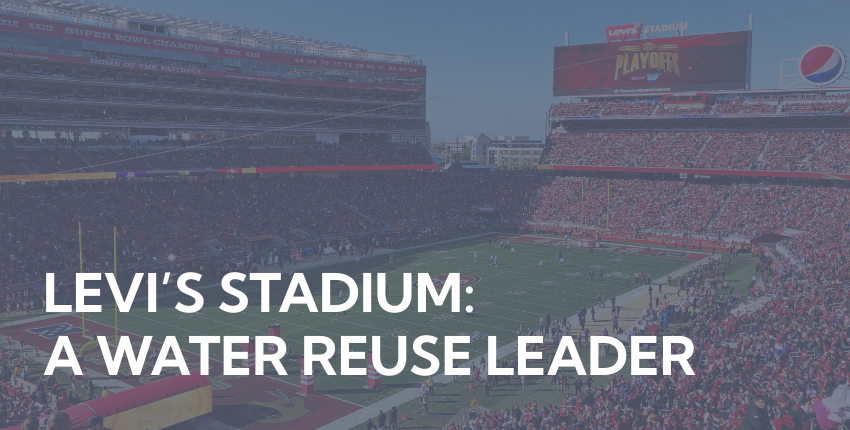 Levi's Stadium is a water reuse leader
