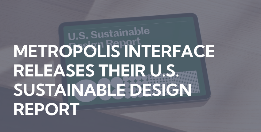 Metropolis Interface releases their US sustainable design report, features Epic Cleantec